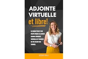 Adjointe virtuelle et Libre : Le Guide étape par étape pour se lancer avec succès (French Edition)
