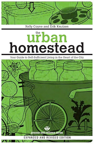 Download The Urban Homestead (Expanded & Revised Edition): Your Guide to Self-Sufficient Living in the Heart of the City (Process Self-reliance Series) (English Edition) PDF