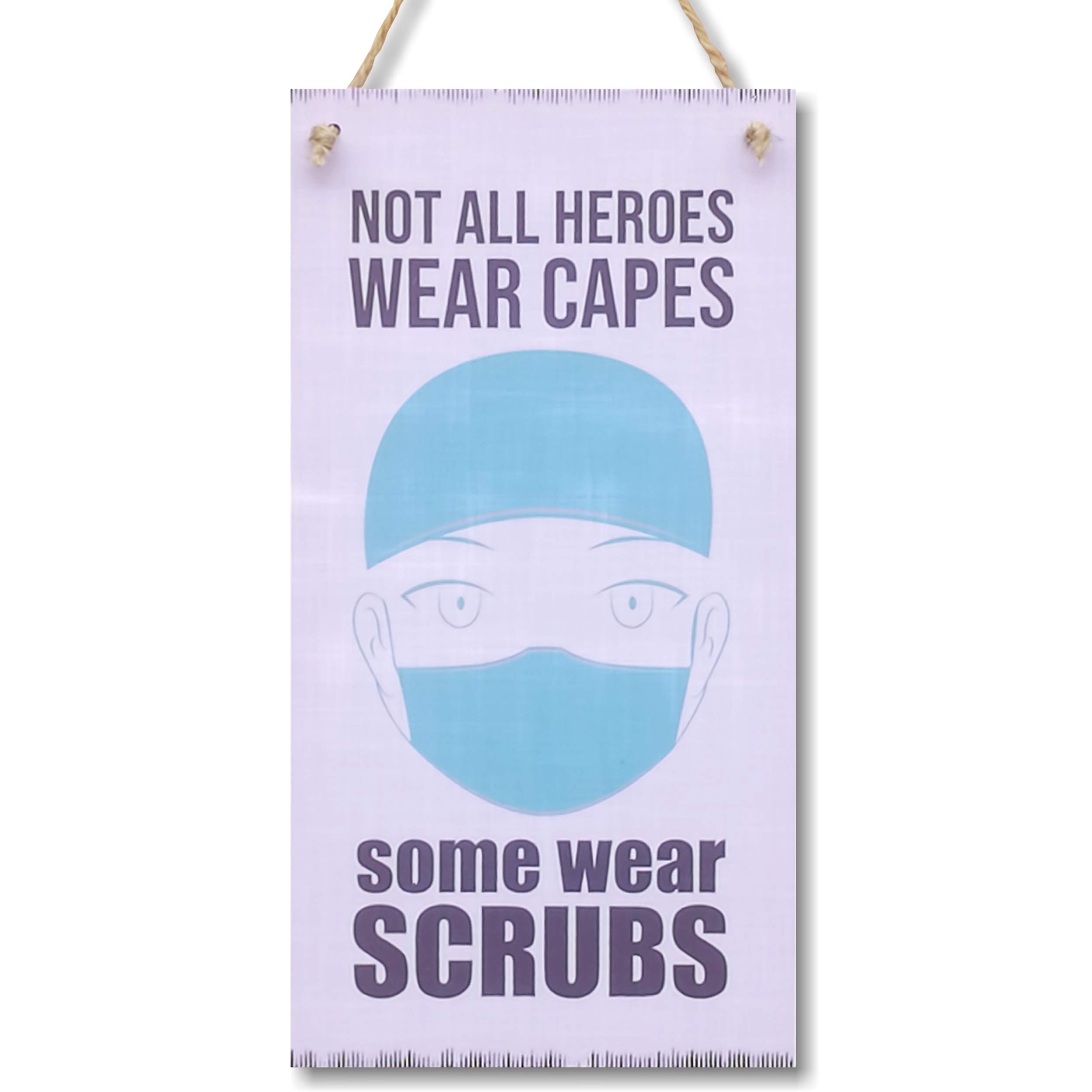 CARISPIBET Not all heroes wear capes some wear scrubs | Appreciative decoration sign decorative home signs decoration signs wall décor art 12" x 6"