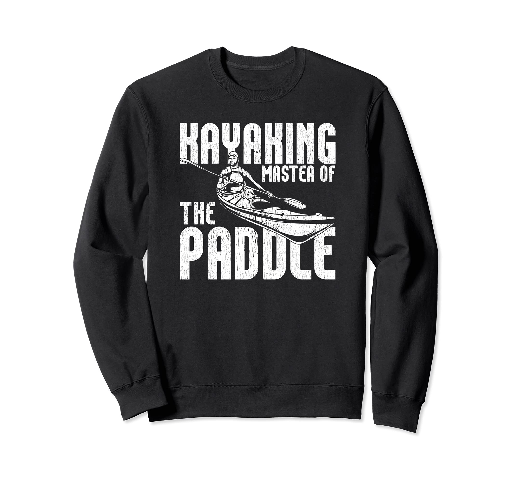 Kayaking Master of the Paddle - Kayaking Sweatshirt