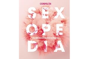 Cosmopolitan Sexopedia: Your Ultimate A to Z Guide to Getting it On