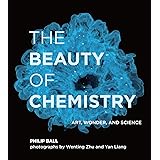 The Beauty of Chemistry: Art, Wonder, and Science