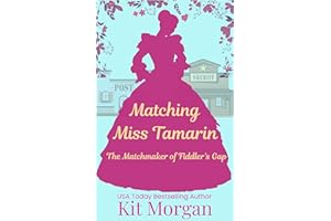 Matching Miss Tamarin: A Sweet Historical Western Romance (The Matchmaker of Fiddler's Gap Book 1)