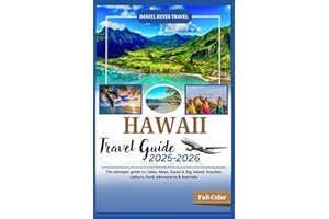HAWAII TRAVEL GUIDE 2025-2026(Full-Color): The ultimate guide to Oahu, Maui, Kauai & Big Island: beaches, culture, food, adventures & festivals