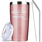 ATHAND You Are The Trailer Park I Am The Tornado TV Show Merchandise Tumblers Cup with Lid & Straw - Vintage Graphic Travel Insulated Coffee Mug 20 Oz - Funny Birthday Gifts for Women Friends