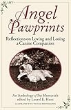 Angel Pawprints: Reflections on Loving and Losing a Canine Companion by