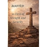 ROOTED: 30 Days of Strength and Security
