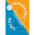 Remarkable Retail: How to Win and Keep Customers in the Age of Disruption