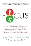 Focus: Use Different Ways of Seeing the World for Success and Influence