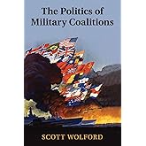 The Politics of Military Coalitions