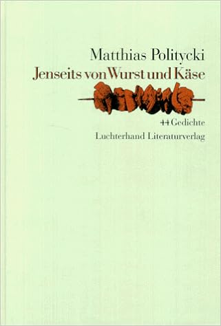 Jenseits Von Wurst Und Kase 44 Gedichte German Edition Politycki Matthias 9783630868554 Amazon Com Books