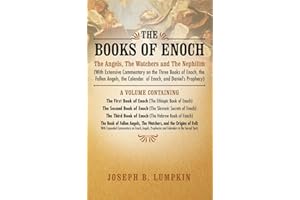The Books of Enoch: The Angels, The Watchers and The Nephilim (with Extensive Commentary on the Three Books of Enoch, the Fallen Angels, the Calendar ... Ethiopic Book of Enoch), The Second Book of