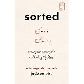 Sorted: Growing Up, Coming Out, and Finding My Place (A Transgender Memoir)