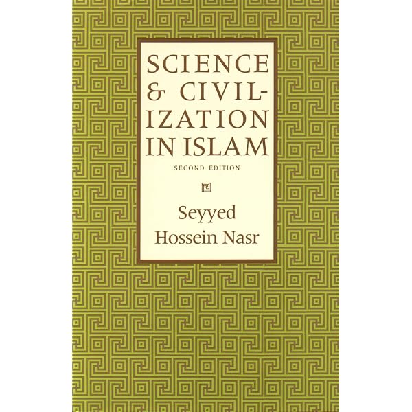 Science and civilization in Islam: Nasr, Seyyed Hossein