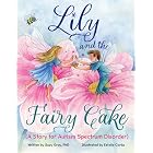 Lily and the Fairy Cake: (A Story for Children with Autism Spectrum Disorder) (Kids and Neurodivergent Brains)