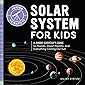 Solar System for Kids: A Junior Scientist's Guide to Planets, Dwarf Planets, and Everything Circling Our Sun