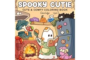 Spooky Cutie: Vol. 2 Coloring Book for Adults and Teens Featuring Lovely Creepy Creatures in Cozy Moments for Relaxation