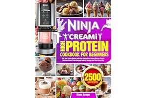 Ninja CREAMi High Protein Cookbook for Beginners: Fuel Your Fitness Journey with High-Protein Ninja Creami Recipes | Easy & Delicious Frozen Treats Designed to Build Strength and Flavor Every Day