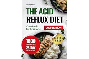The Acid Reflux Diet Cookbook for Beginners: 1800 Days of Healthy, Easy & Delicious Recipes to Help Relieve Heartburn & Reduce Discomfort. Includes a ... (Quick & Easy, Healthy Diet Recipes Books)