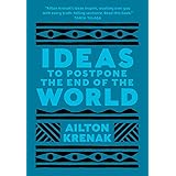 Ideas to Postpone the End of the World