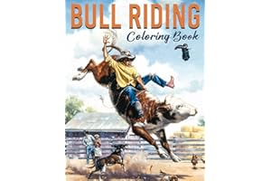 BULL RIDING Coloring Books: Large Coloring Book For Kids Ages 4-8, Kids Ages 8-12, Adults Coloring Book For Women Men, Gift For Mom Dad Christmas Birthday