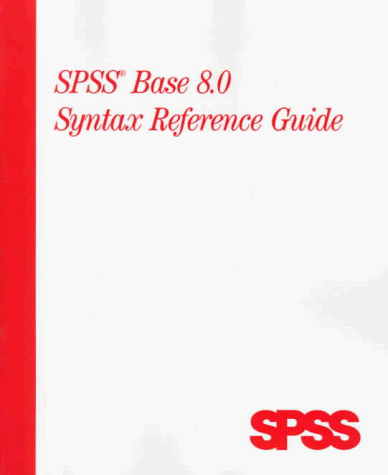 Spss Base 8.0 Syntax Reference Guide by Spss Inc.