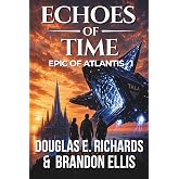 Echoes of Time: A Science-Fiction Thriller (Epic of Atlantis)
