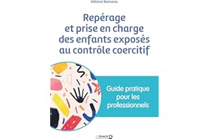 Repérage et prise en charge des enfants exposés au contrôle coercitif: Guide pratique pour les professionnels