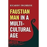 Faustian Man in a Multicultural Age