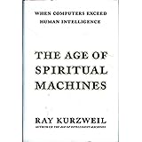 The Age of Spiritual Machines: When Computers Exceed Human Intelligence