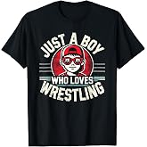 Just A Boy Who Loves Wrestling, Boys &amp; Kids, Wrestler T-Shirt