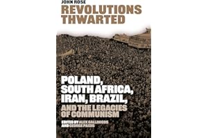 Revolutions Thwarted: Poland, South Africa, Iran, Brazil, and the Legacies of Communism