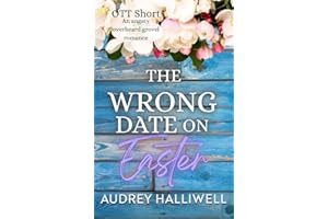 The Wrong Date on Easter: Friend's Brother Overheard and Grovel Romance (OTT Shorts)