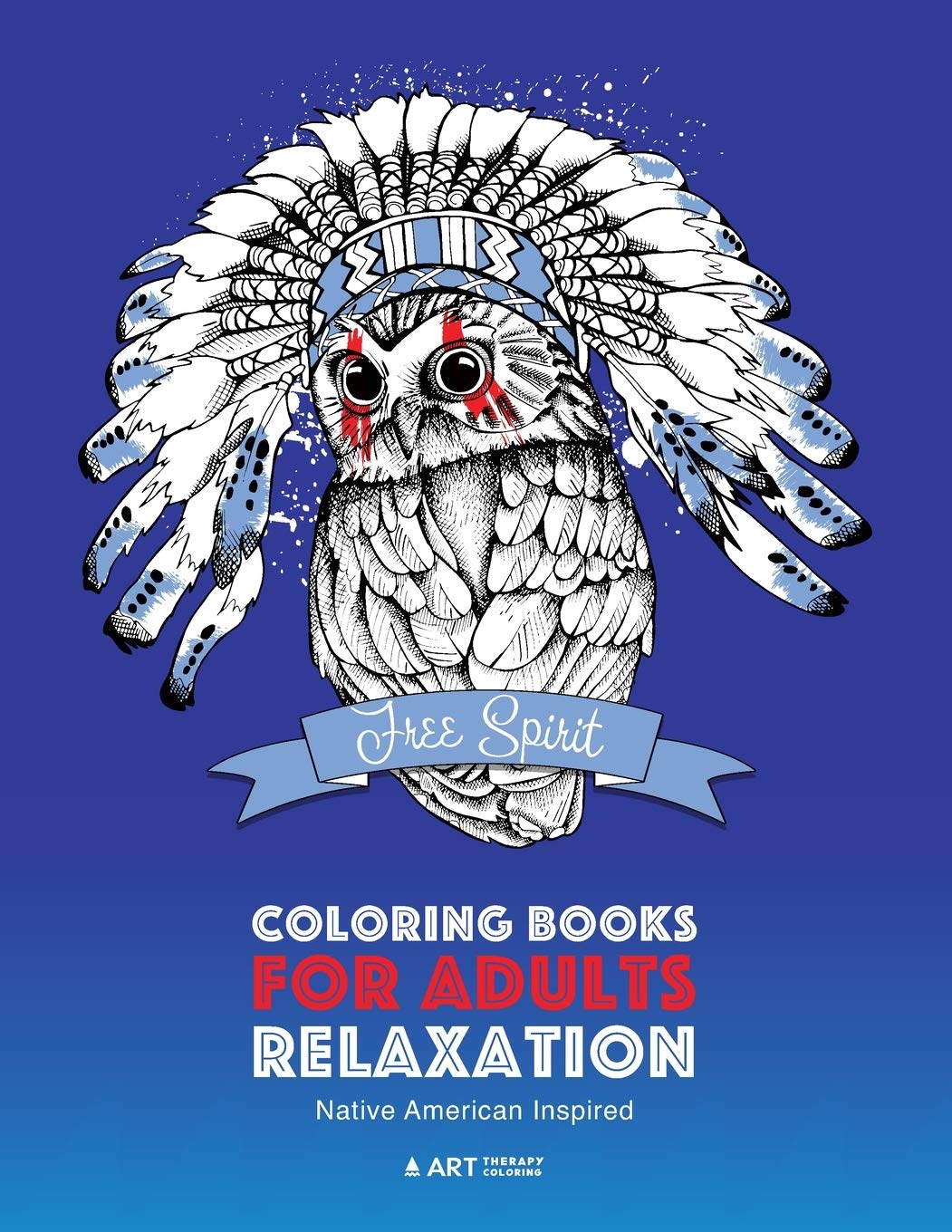 Download Amazon Com Coloring Books For Adults Relaxation Native American Inspired Adult Coloring Book Artwork Inspired By Native American Styles Designs Animals Dreamcatchers Patterns 9781641260039 Art Therapy Coloring Books