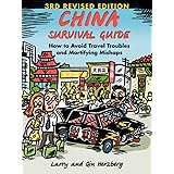 China Survival Guide: How to Avoid Travel Troubles and Mortifying Mishaps, 3rd Edition