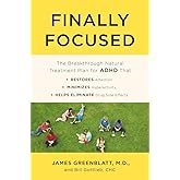 Finally Focused: The Breakthrough Natural Treatment Plan for ADHD That Restores Attention, Minimizes Hyperactivity, and Helps