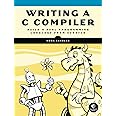 Writing a C Compiler: Build a Real Programming Language from Scratch