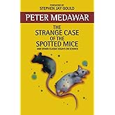 The Strange Case Of The Spotted Mice: And Other Classic Essays on Science