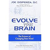 Evolve Your Brain: The Science of Changing Your Mind