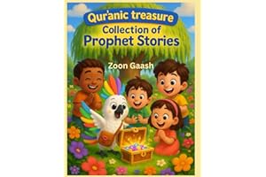 Quranic Treasure: Collection of Prophet stories, beautifully illustrated Bedtime stories, for early readers with moral lessons and fun activities