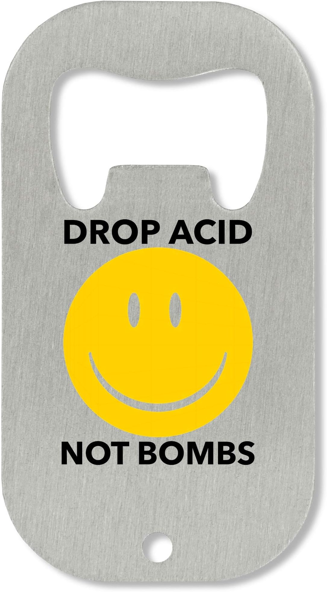 Drop Acid Not Bombs Smiley LSD Lsdesign Bottle Opener