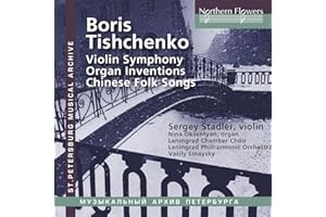 Boris Tishchenko: Violin Concerto No. 2 Violin Symphony ; Organ Inventions; Yuefu Chinese Folk Songs