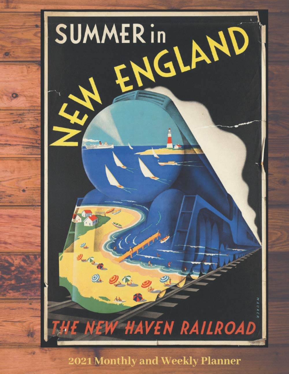 Summer in New England:2021 Monthly and Weekly Planner: Vintage Travel Poster Cover | Jan 1, 2021 to Dec 31, 2021 | Full Year Calendar Page | 8.5 X 11 ... | Inspirational Quotes & Pages for Notes
