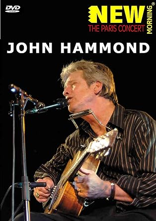 Amazon Com John Hammond The Paris Concert Dvd 2006 Ntsc Movies Tv