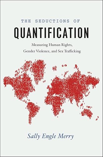 Download The Seductions of Quantification: Measuring Human Rights, Gender Violence, and Sex Trafficking PDF
