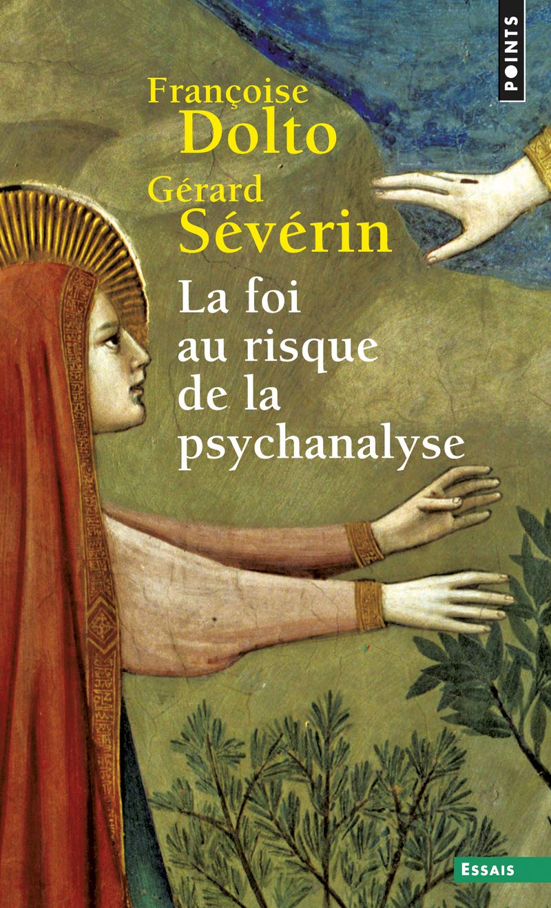 Amazon Fr La Foi Au Risque De La Psychanalyse Dolto Francoise Severin Gerard Livres Amazon Fr La Foi Au Risque De La Psychanalyse Dolto Francoise Severin Gerard Livres