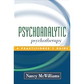 Psychoanalytic Psychotherapy: A Practitioner's Guide