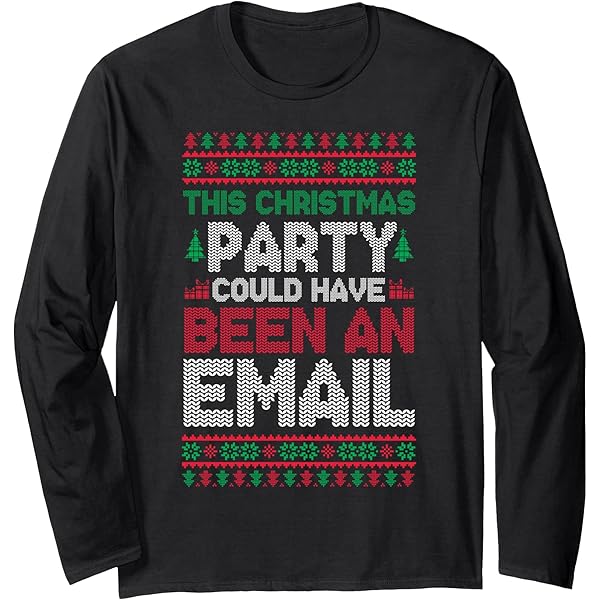 Christmas Sweatshirt, This Could Have Been An Email Funny Christmas Sweatshirt Ugly Holiday Sweater For Men Women Office Party Gift