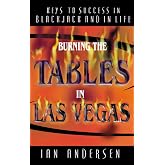 Burning The Tables in Las Vegas--Keys to Success in Blackjack and in Life