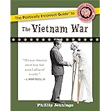 The Politically Incorrect Guide to the Vietnam War (The Politically Incorrect Guides)